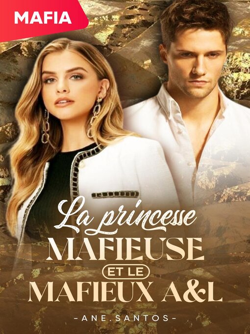 Title details for La princesse mafieuse et le mafieux A&L Livre 1 by Ane.santos - Available